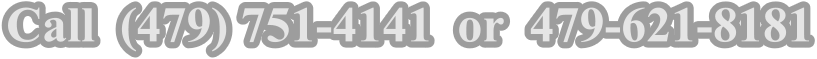 Call  (479) 751-4141  or  479-621-8181