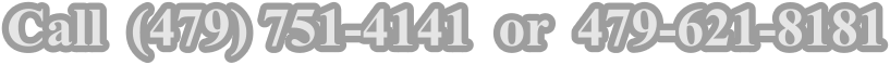Call  (479) 751-4141  or  479-621-8181